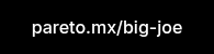 pareto.mx/big-joe